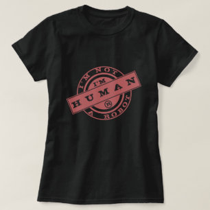 I'm Not A Robot - I'm Human - I Have Heart - Black T-Shirt