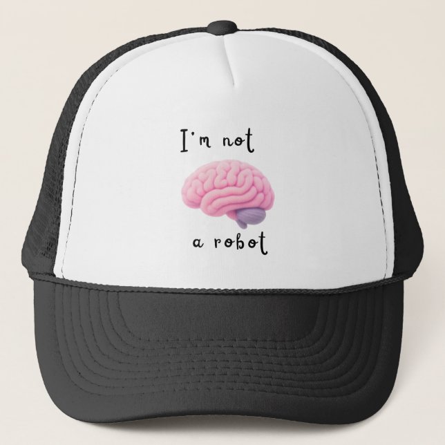 I'm not a robot trucker hat (Front)