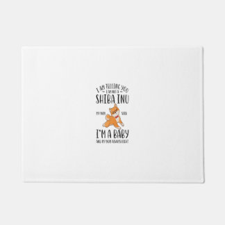 I'm Not a Shiba Inu My Mum Said I'm A Baby Doormat