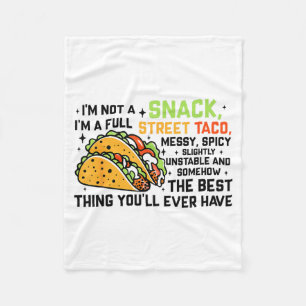 I'm Not A Snack I'm A Full Street Taco Funny Quote Fleece Blanket