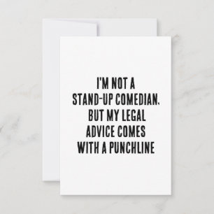 I'm not a stand-up comedian, but my legal advice c thank you card