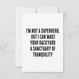 I'm not a superhero, but I can make your backyard Thank You Card