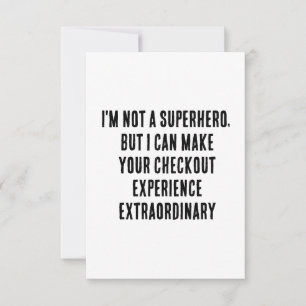 I'm not a superhero, but I can make your checkout  Thank You Card