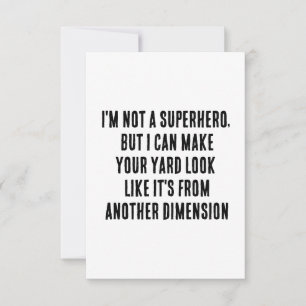 I'm not a superhero, but I can make your yard look Thank You Card