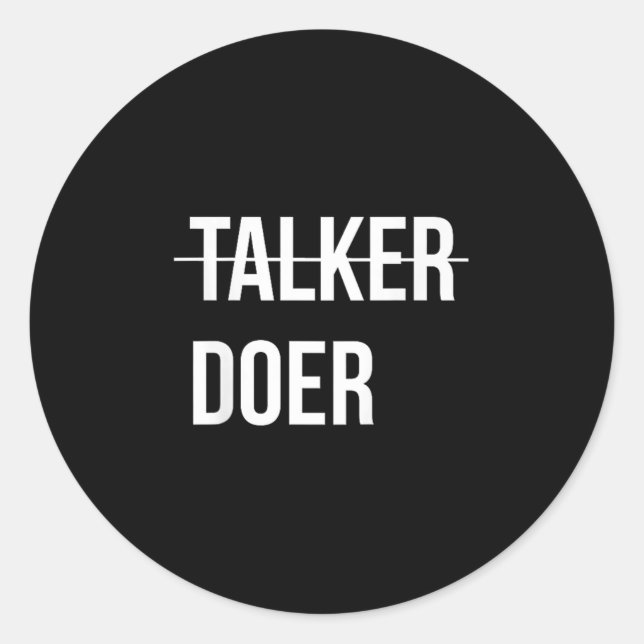 Im Not A Talker, Im A Doer Motivational  Classic Round Sticker (Front)