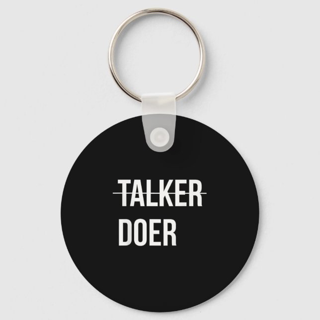 Im Not A Talker, Im A Doer Motivational  Key Ring (Front)