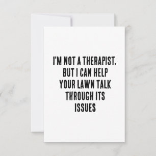 I'm not a therapist, but I can help your lawn talk Thank You Card