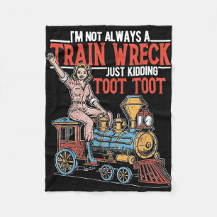 I'm not a trainwreck kidding toot women girl  fleece blanket