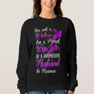 Im Not A Widow Im A Proud Wife Of A Wonderful Husb Sweatshirt