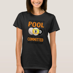 I'm Not Addicted To Pool Billiards Player Snooker T-Shirt