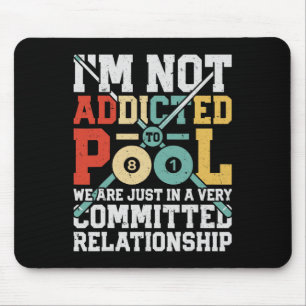 Im Not Addicted To Pool Funny Billiards Player 8 B Mouse Pad