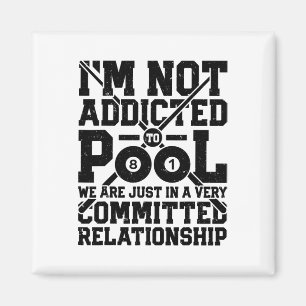 I'm Not Addicted To Pool Funny Billiards Player 8 Magnet