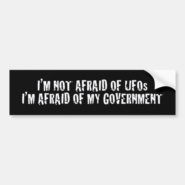I'm Not Afraid Of UFOs Bumper Sticker (Front)