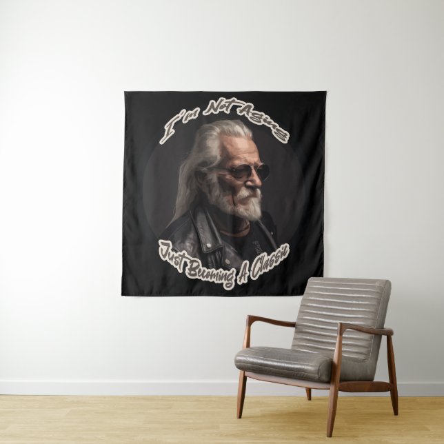 I'm Not Aging Just Becoming A Classic Tapestry (In Situ)
