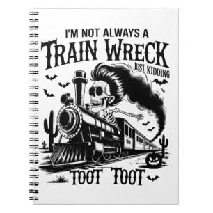 I'm Not Always a Train Wreck Halloween Notebook