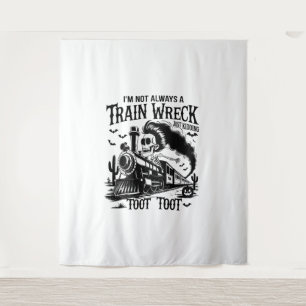 I'm Not Always a Train Wreck Halloween Tapestry