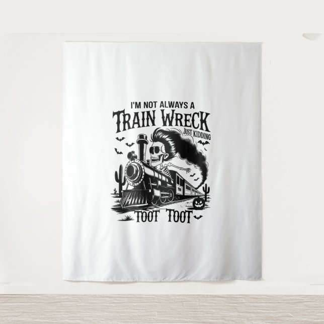 I'm Not Always a Train Wreck Halloween Tapestry (Front)