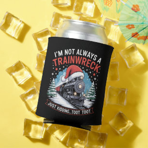 I'm Not Always A Trainwreck Funny Christmas Toot Can Cooler