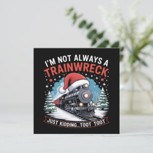 I'm Not Always A Trainwreck Funny Christmas Toot Holiday Card