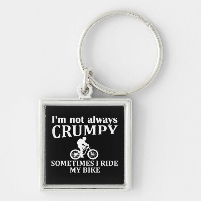 i'm not always crumpy sometimes i ride my bike key ring (Front)