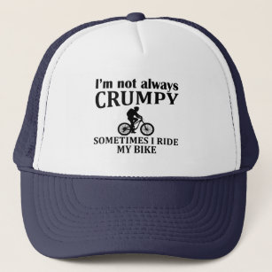 i'm not always crumpy sometimes i ride my bike trucker hat