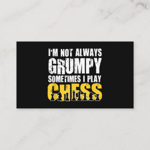 Im Not Always Grumpy, Sometimes Im Playing Chess . Business Card