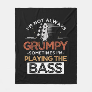 I'm Not Always Grumpy Sometimes I'm Playing The Ba Fleece Blanket