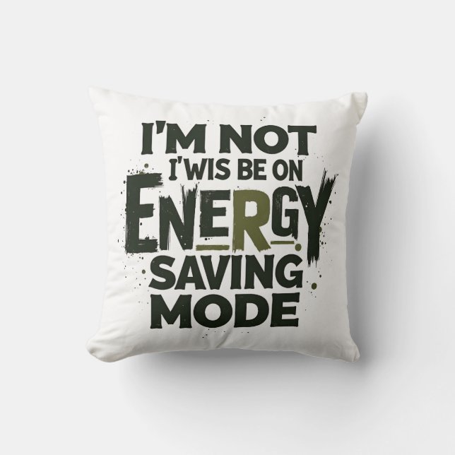  I'm Not Always On Energy Saving Mode - Funny Quot Cushion (Front)