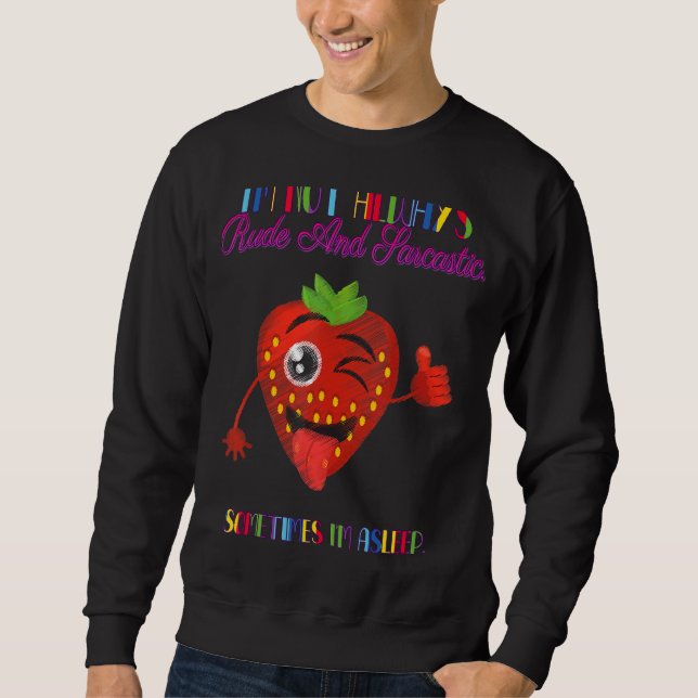 I'm Not Always Sometimes I'm Asleep  Humour Sweatshirt (Front)