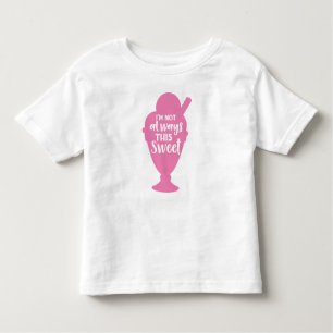 I'm Not Always This Sweet, Ice Cream Sundae Toddler T-Shirt
