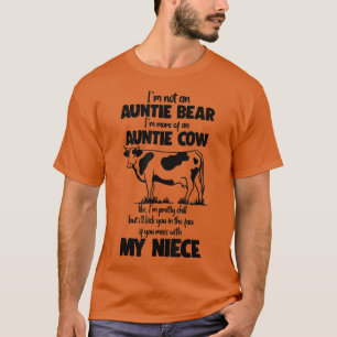 I'm Not An Auntie Bear I'm More Of An Auntie Cow L T-Shirt