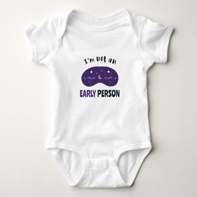 I'm not an early person baby bodysuit (Front)