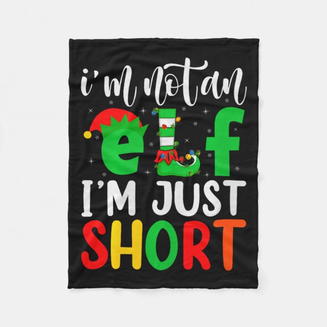 I'm Not An Elf I'm Just Short Family Elf Squad Chr Fleece Blanket (Front)