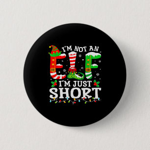 I'm Not An Elf I'm Just Short For Women Men Mom Ch 6 Cm Round Badge