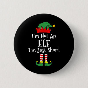 I'm Not An Elf Im Just Short Fun Christmas Matchin 6 Cm Round Badge
