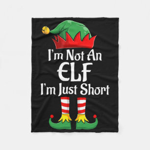 I'm Not An Elf Im Just Short Fun Christmas Matchin Fleece Blanket