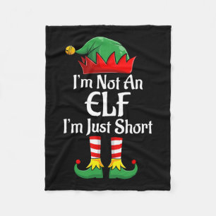 I'm Not An Elf Im Just Short Fun Christmas Matchin Fleece Blanket