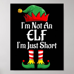 I'm Not An Elf Im Just Short Fun Christmas Matchin Poster
