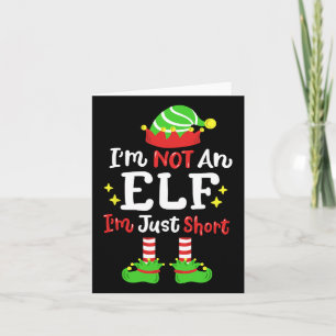 I'm Not An Elf I'm Just Short Funny Christmas Fami Card