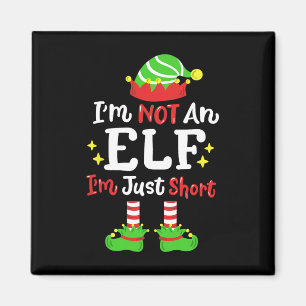 I'm Not An Elf I'm Just Short Funny Christmas Fami Magnet