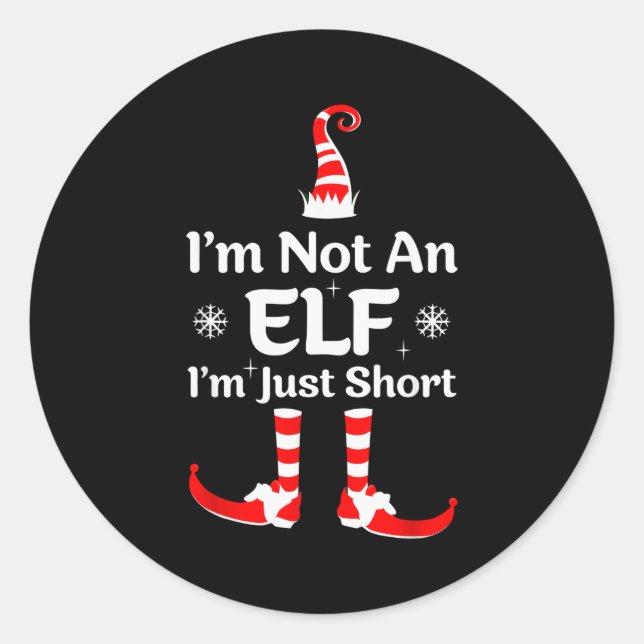 Im Not An Elf I'm Just Short Funny Christmas Famil Classic Round Sticker (Front)