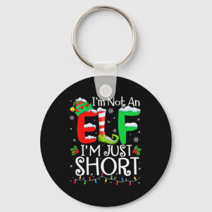 I'm Not An Elf Im Just Short Funny Christmas Famil Key Ring