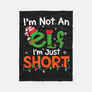 .im Not An Elf Im Just Short,funny Christmas Match Fleece Blanket