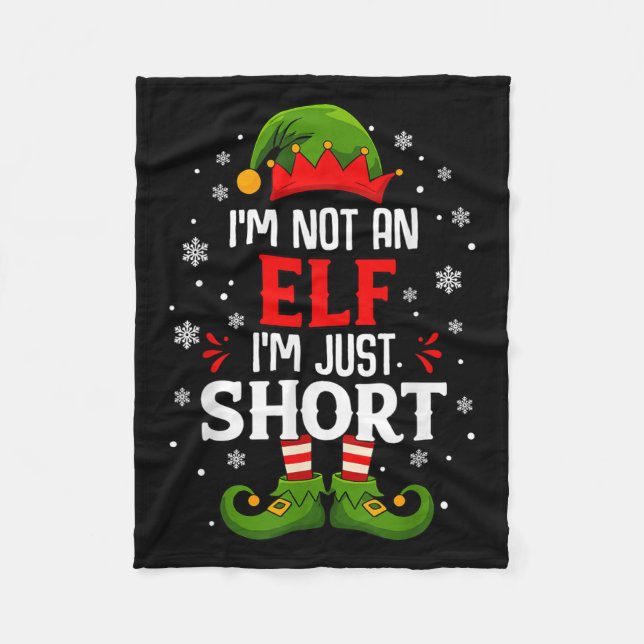 I'm Not An Elf Im Just Short Funny Christmas Match Fleece Blanket (Front)