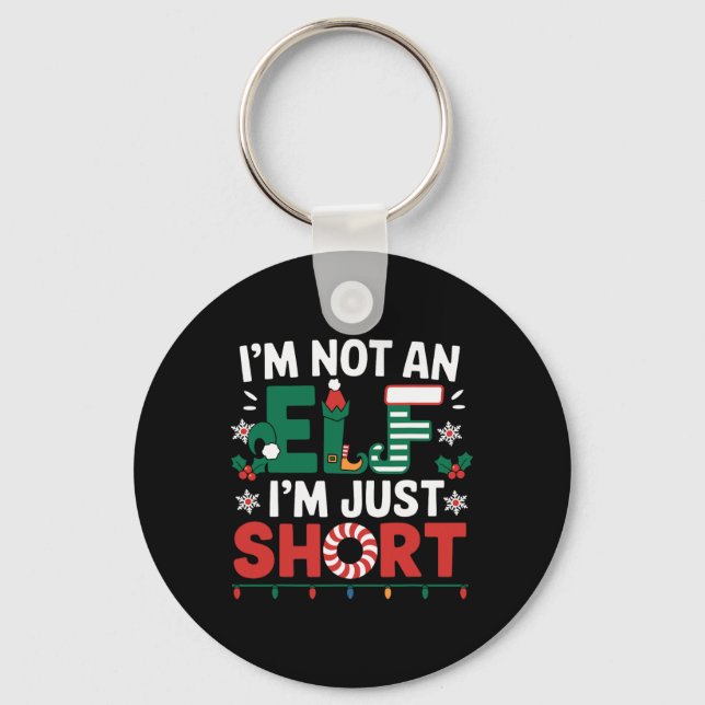 I'm Not An Elf Im Just Short Funny Christmas Match Key Ring (Front)