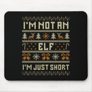 I'm Not An Elf Im Just Short Funny Christmas Match Mouse Pad