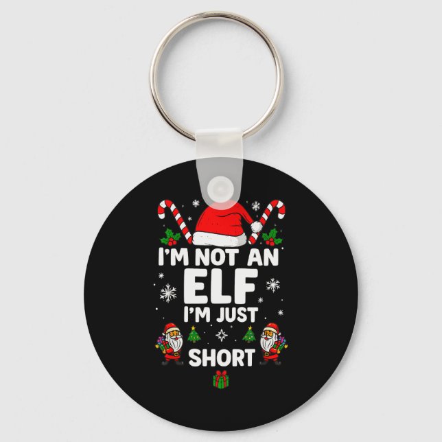 Im Not An Elf Im Just Short Funny Christmas Xmas M Key Ring (Front)