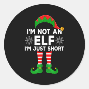 I'm Not An Elf I'm Just Short Matching Family Elf Classic Round Sticker