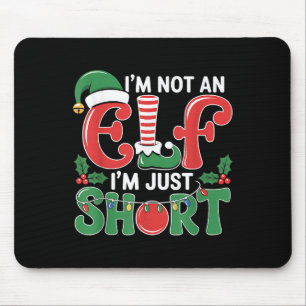 I'm Not An Elf I'm Just Short Matching Group Xmas  Mouse Pad
