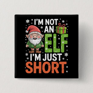 Im Not An Elf Just Short Funny Christmas Xmas 15 Cm Square Badge